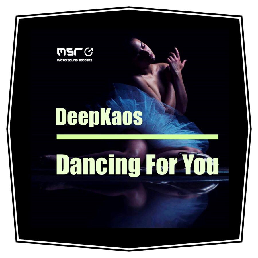 Dancing for You – DeepKaos