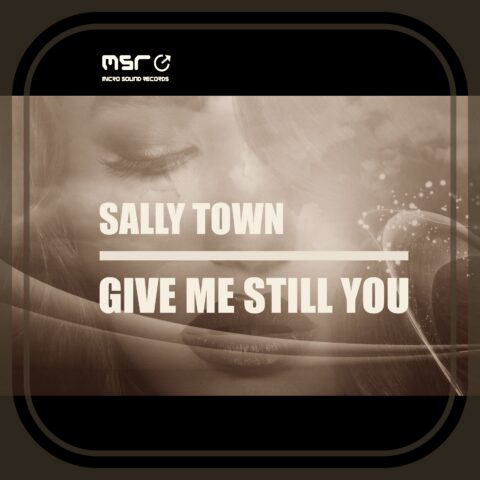 Give Me Still You – Sally Town