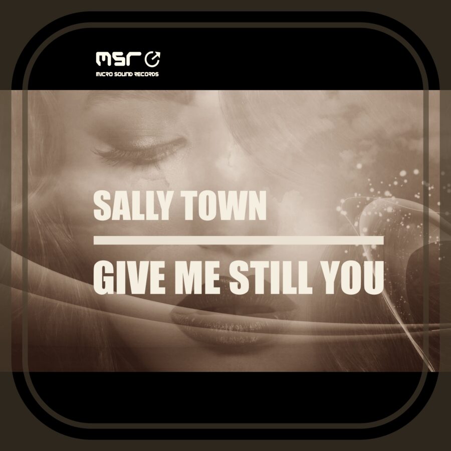 Give Me Still You – Sally Town
