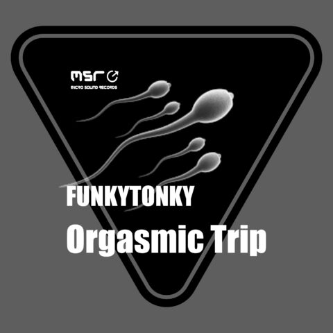 Orgasmic Trip – Funkytonky