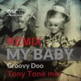 My Baby (Remix) – Groovy Doo