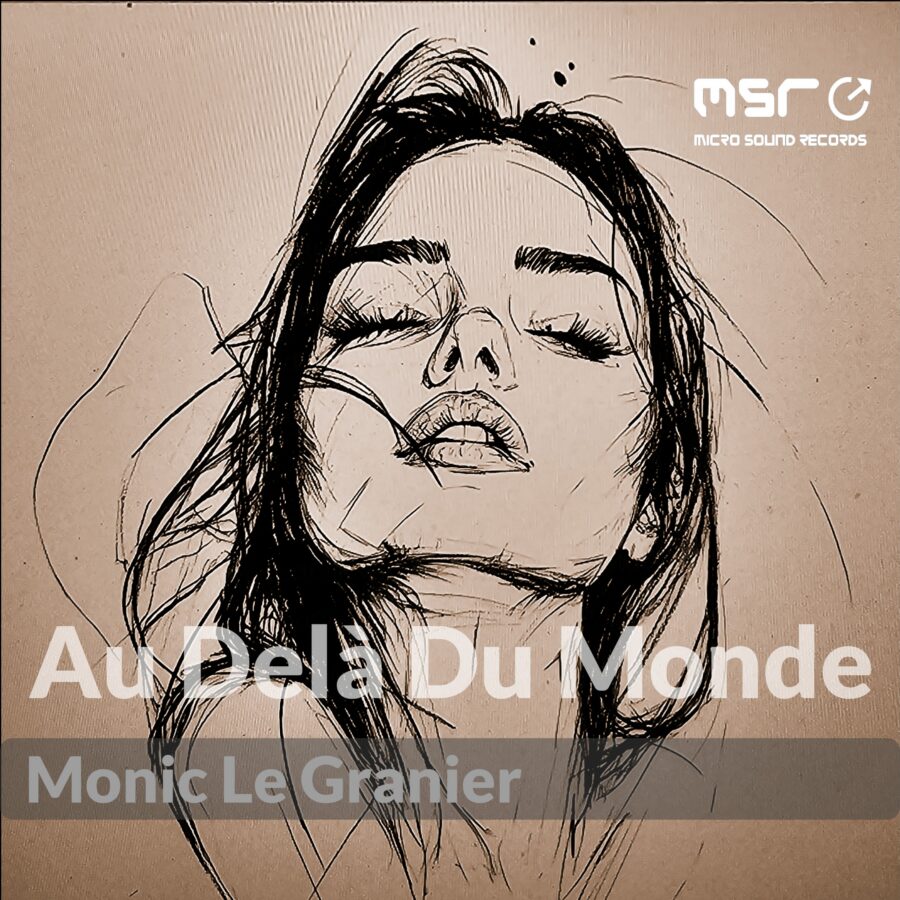 Au delà du monde – Monic Le Granier