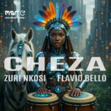 CHEZA – Zuri Nkosi, Flavio Bello
