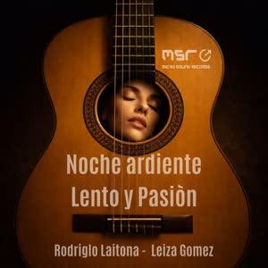 Noche ardiente, Lento Y Pasiòn – Rodrigo Laitona, Leiza Gomez