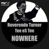 NOWHERE – Reverendo Turner, Tee eS Tee
