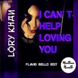 I CAN’T HELP LOVING YOU (original mix) – Lory Khan, Flavio Bello