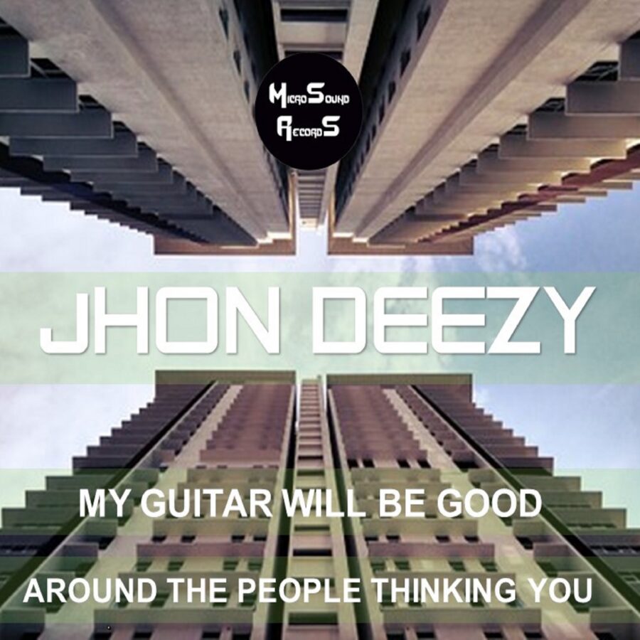 MY GUITAR WILL BE GOOD – Jhon Deezy